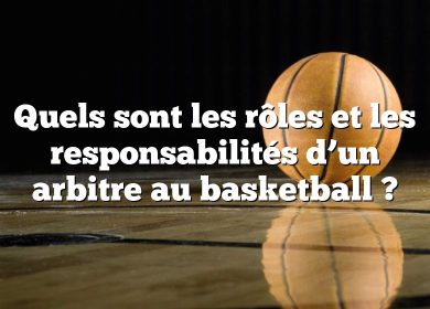 Quels sont les rôles et les responsabilités d’un arbitre au basketball ?